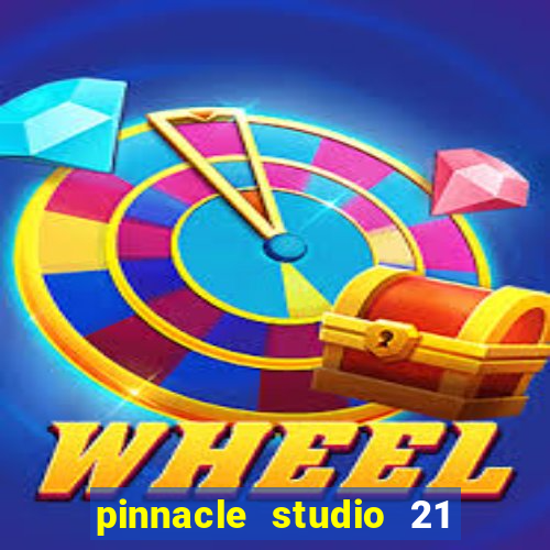 pinnacle studio 21 ultimate download crackeado