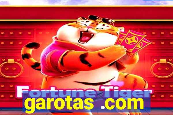 garotas .com