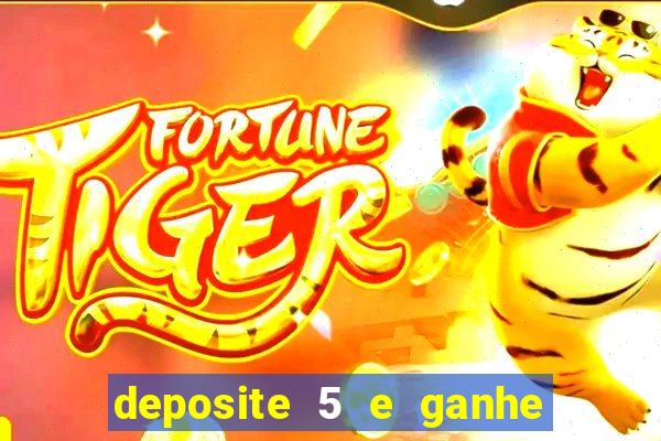 deposite 5 e ganhe 50 reais