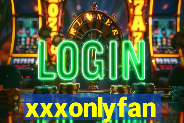 xxxonlyfan