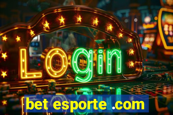 bet esporte .com