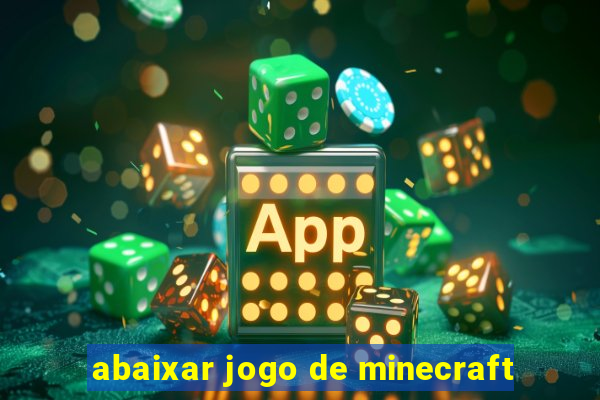 abaixar jogo de minecraft