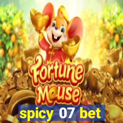 spicy 07 bet