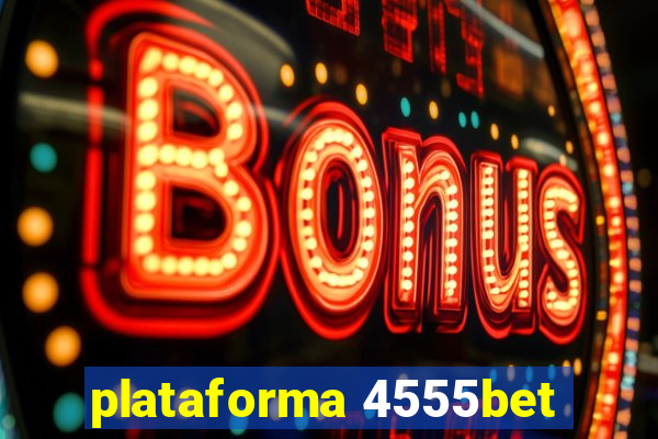 plataforma 4555bet