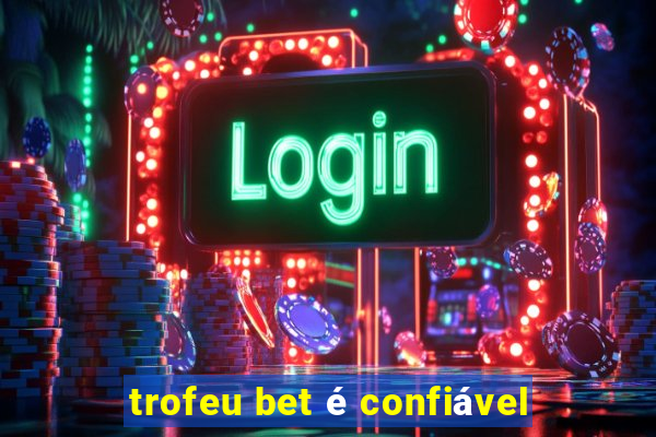trofeu bet é confiável