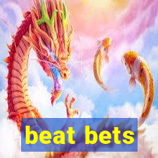 beat bets