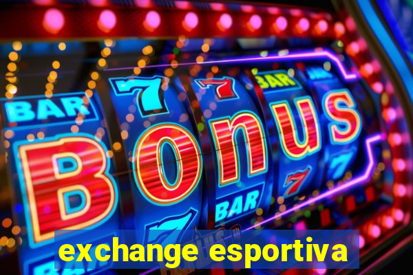 exchange esportiva