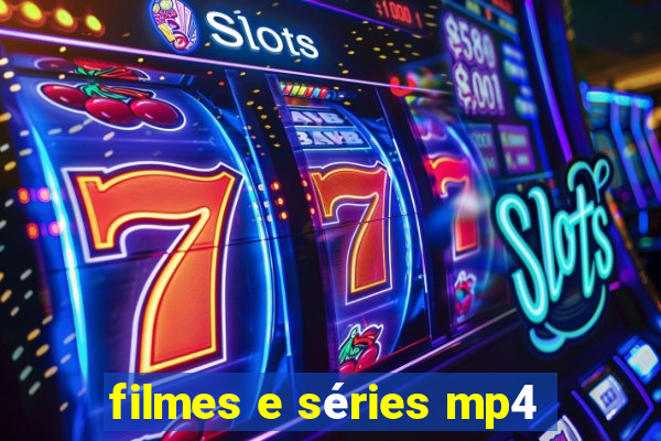 filmes e séries mp4