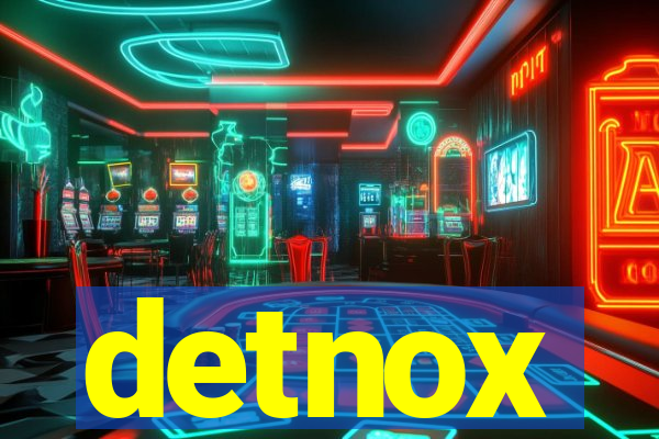 detnox