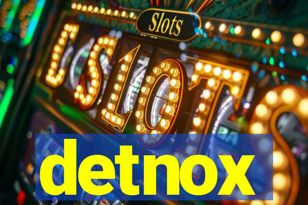 detnox