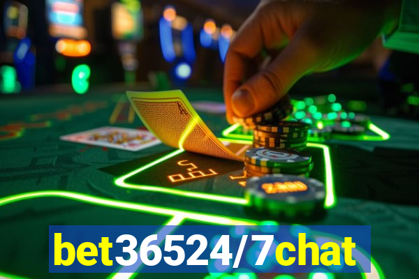 bet36524/7chat