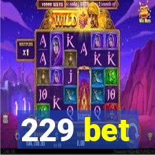 229 bet