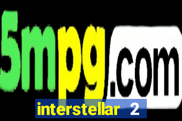 interstellar 2 operation terra 2040