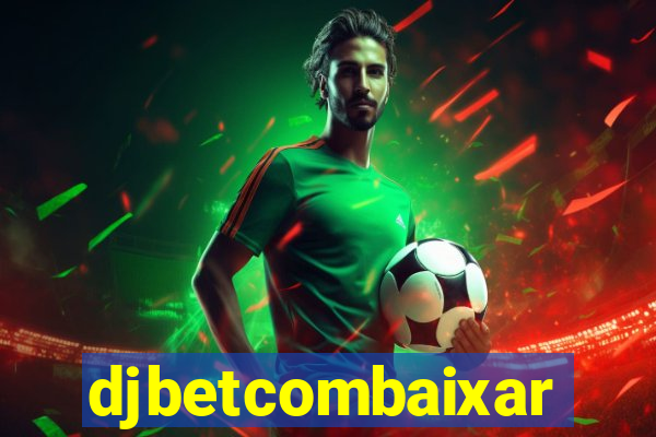 djbetcombaixar