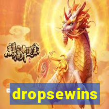 dropsewins
