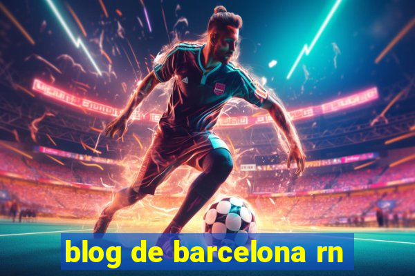 blog de barcelona rn