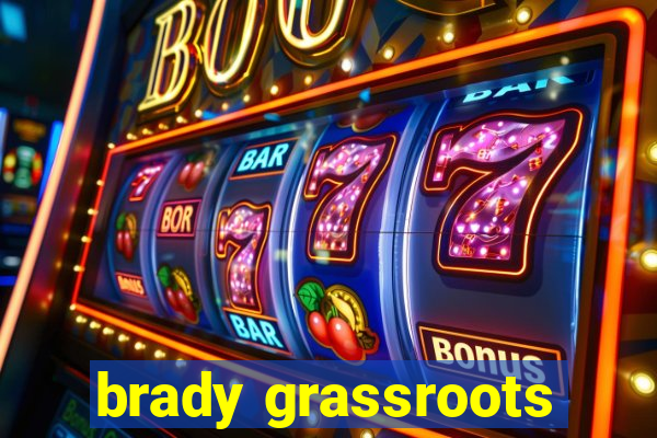 brady grassroots