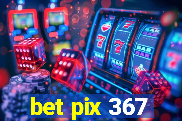 bet pix 367