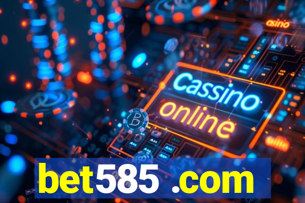 bet585 .com