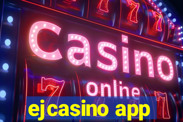 ejcasino app