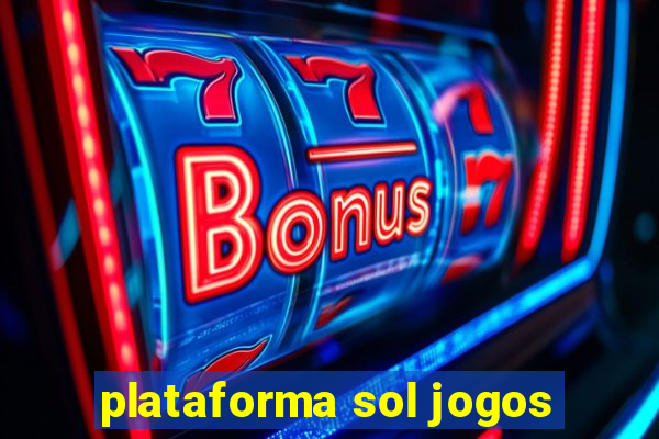 plataforma sol jogos