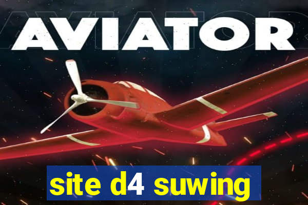 site d4 suwing