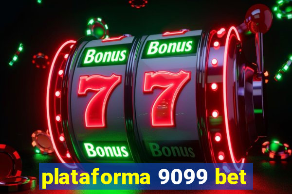 plataforma 9099 bet