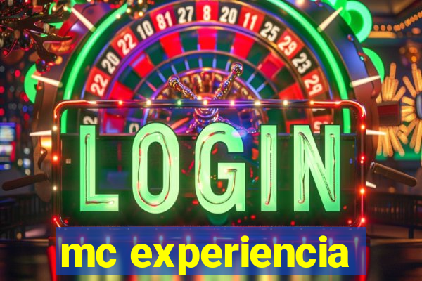 mc experiencia