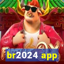 br2024 app