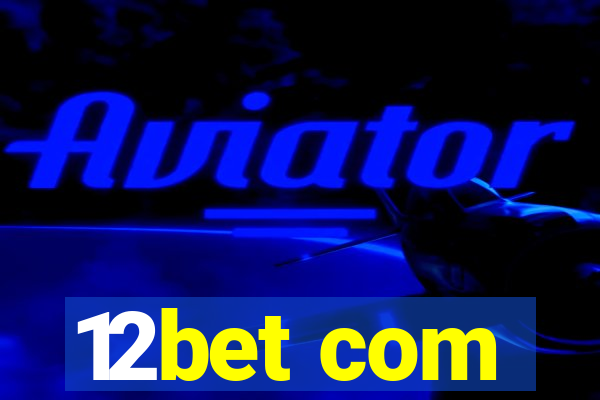 12bet com