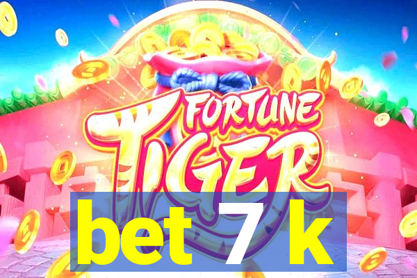 bet 7 k
