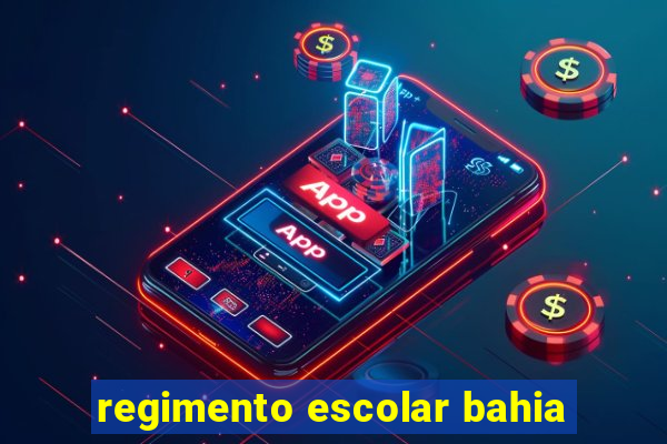 regimento escolar bahia