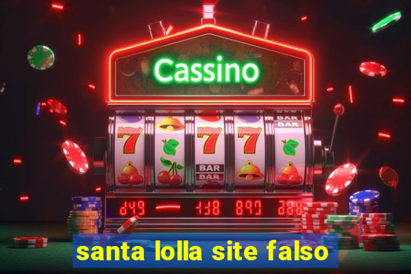 santa lolla site falso