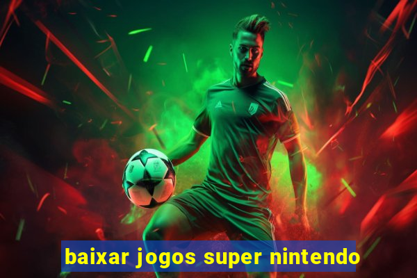baixar jogos super nintendo