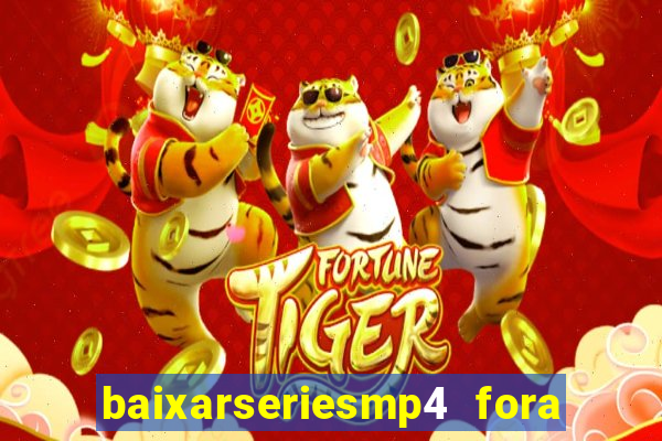 baixarseriesmp4 fora do ar