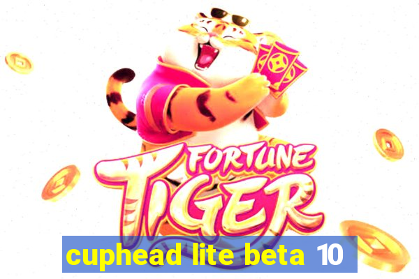 cuphead lite beta 10