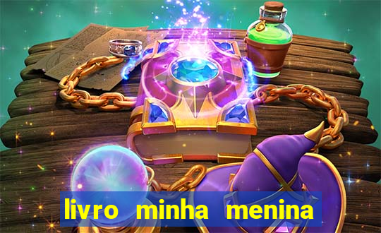 livro minha menina isabella castrioti pdf grátis download