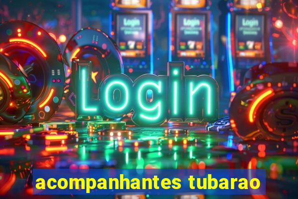 acompanhantes tubarao