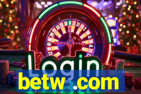 betw .com