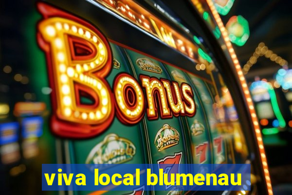 viva local blumenau