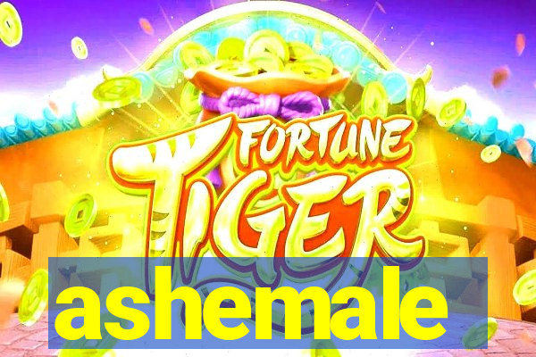 ashemale