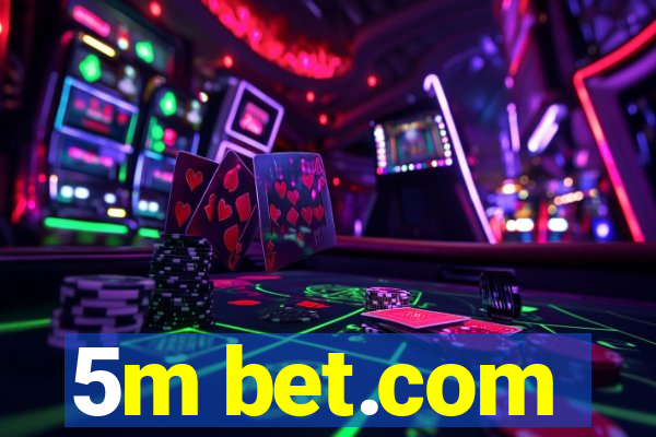 5m bet.com