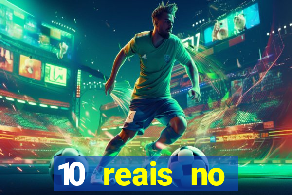10 reais no cadastro cassino