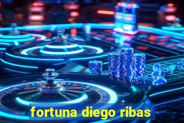 fortuna diego ribas