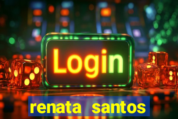renata santos youtube nua