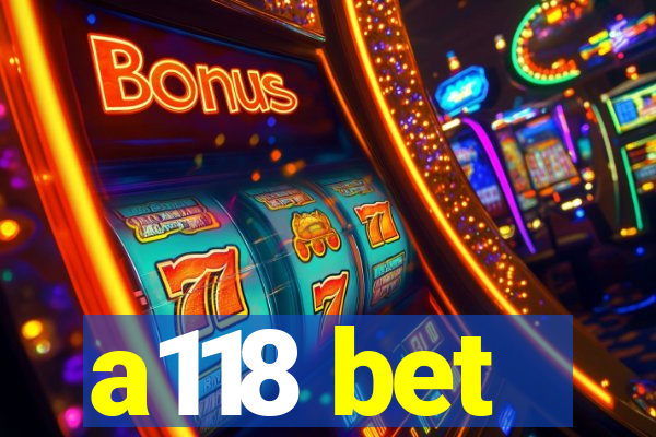 a118 bet