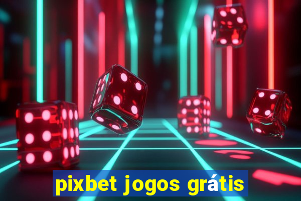 pixbet jogos grátis