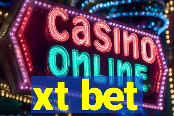 xt bet