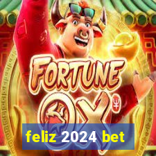 feliz 2024 bet