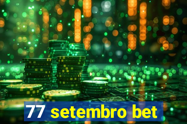 77 setembro bet